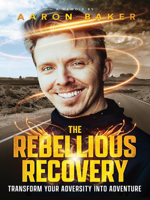 Title details for The Rebellious Recovery by Aaron Baker - Available